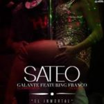 Galante El Emperador Ft. Franco El Gorila - Sateo MP3